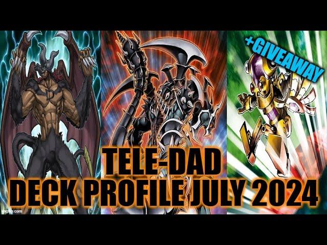 TELE-DAD DECK PROFILE (JULY 2024) YUGIOH! GIVEAWAY!