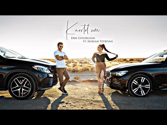 ERIK GEVORGYAN FT MARIAM YEVRIYAN - ''KAROTEL EM'' (ZEMËR ARMENIAN VERSION) OFFICIAL MUSIC VIDEO