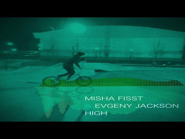 Misha Fisst & Evgeny Jackson - High