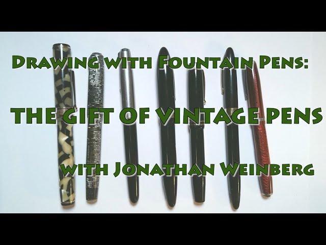 Drawing with Fountain Pens: The Gift of Vintage Pens, a Very Short Overview of Some Popular Pens