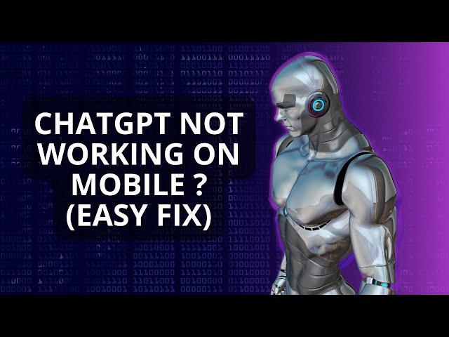 ChatGPT Not Working on Mobile? Here's What to Do (2025)