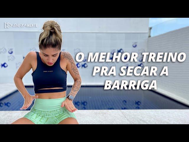 O MELHOR TREINO PRA SECAR A BARRIGA