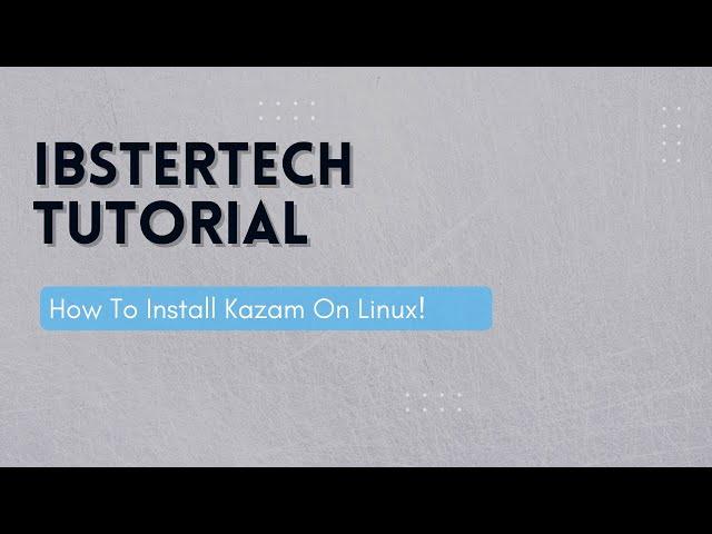 How To Install Kazam On Linux | Latest Version