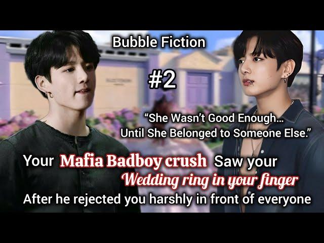 Jungkook FF [Last] your Mafia badboy crush saw your wedding ring on your finger after he rejected
