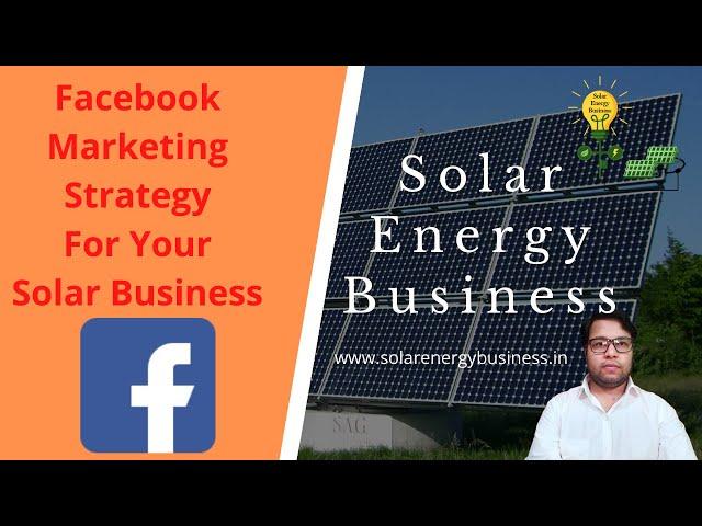 Facebook Marketing Strategies for Your Solar Business | Marketing Strategies | Solar Ennergy Outlook