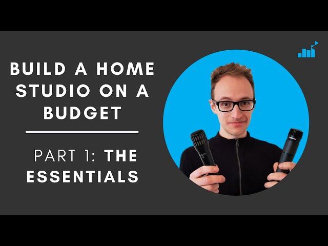 How To Build A Home Studio On A Budget | Part 1: The Essentials