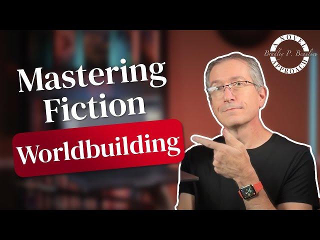 Mastering Fiction: Worldbuilding