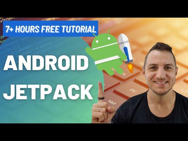 Free Android Jetpack Course - 7+ hours Tutorial