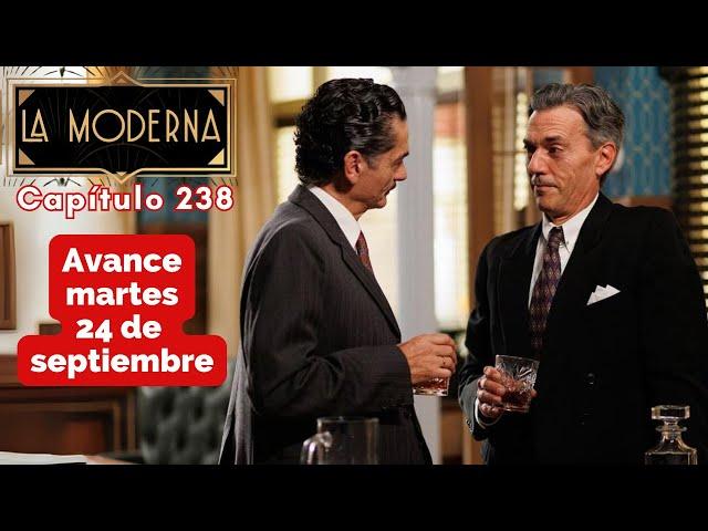 LA MODERNA Avance Capítulo 238 martes 24 de septiembre DON FERMÍN se alía con EMILIANO #lamoderna