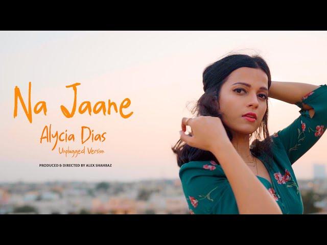 Na Jaane Unplugged | Alycia Dias | Alex Shahbaz | ME Records | 2024