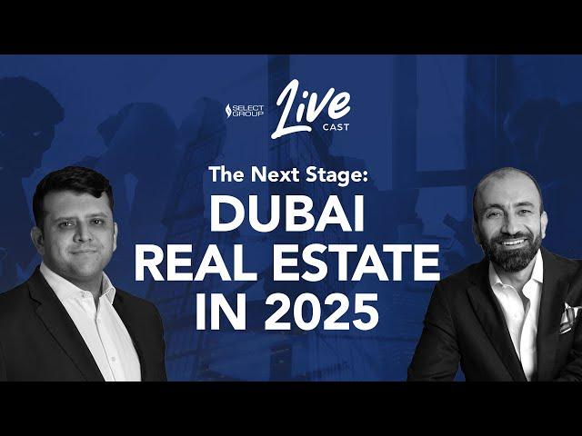 The Next Stage: Dubai Real Estate in 2025