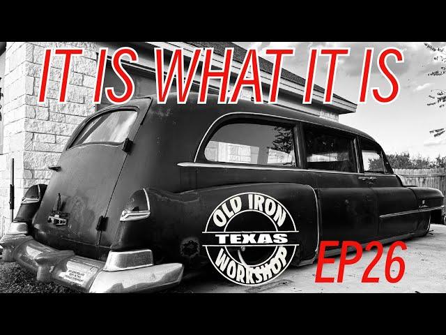 IT WHAT IT IS,  The 1950 Cadillac Hearse resurrection continues EP26