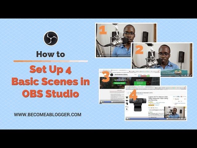 How to Set Up 4 Basic Scenes in OBS Studio