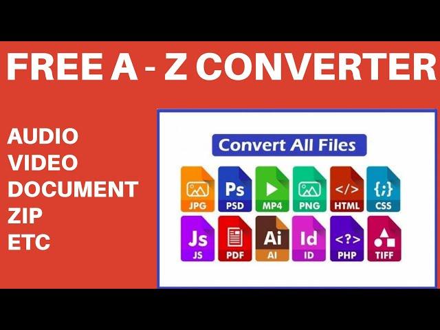 Best Free Online File Converter | A - Z Converter | Useful Website