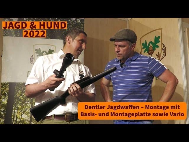 Jagd & Hund 2022: Dentler Jagdwaffen –  Montage mit Basis- und Montageplatte sowie Vario