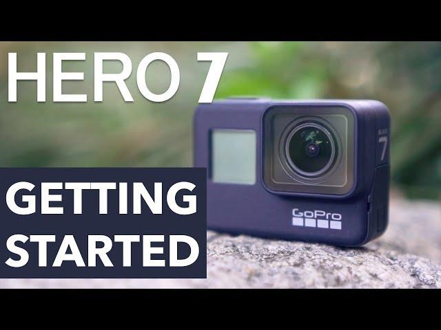 GoPro Hero 7 - Getting Started - How to set up and Beginner Tutorial