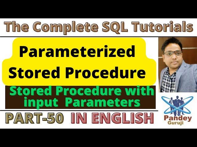 50.Stored Procedure with input and output parameters|Parameterized Stored Procedure in English