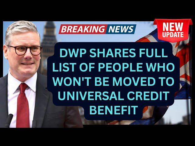 DWP shares full list of people who won t be moved to Universal Credit benefit