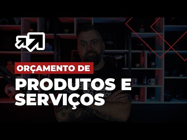 COMO FAZER ORÇAMENTO DE PRODUTOS E SERVIÇOS | ROBSON V. LEITE