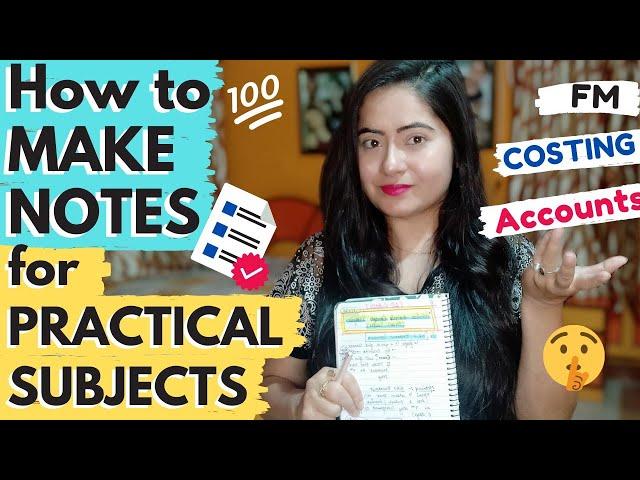 How to Make NOTES for PRACTICAL SUBJECT like Accounts, Costing, Financial management, Tax| CA CS CMA