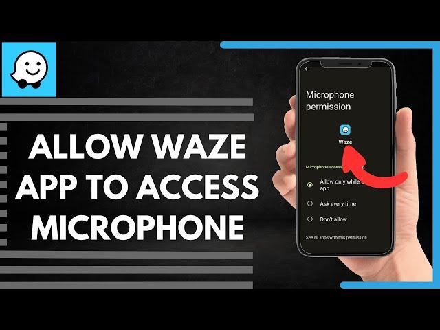 How To Allow Waze App To Access Microphone