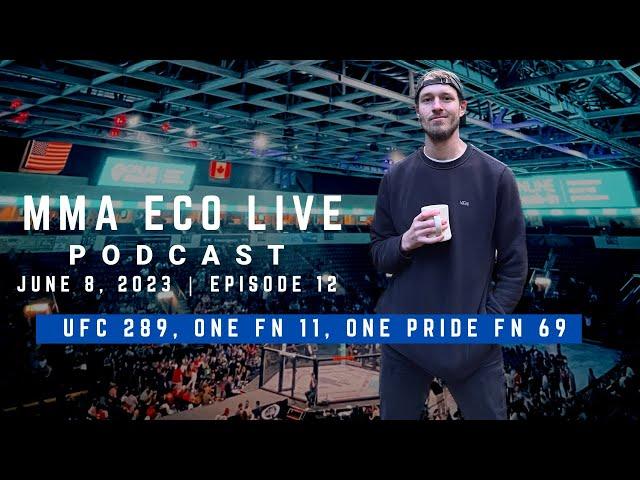 UFC 289, ONE Fight Night 11, One Pride Fight Night 69 | MMA ECO Live Podcast (June 8, 2023)