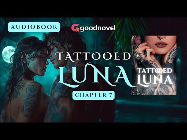 Tattooed Luna | Chapter 7 | HD Audiobook Version | Listen Now!