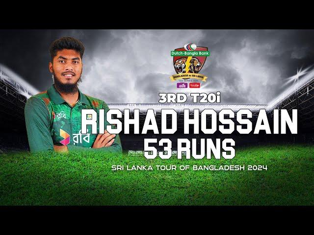 Rishad Hossain's 53 Runs Against Sri Lanka  | 3rd T20I | Sri Lanka tour of Bangladesh 2024