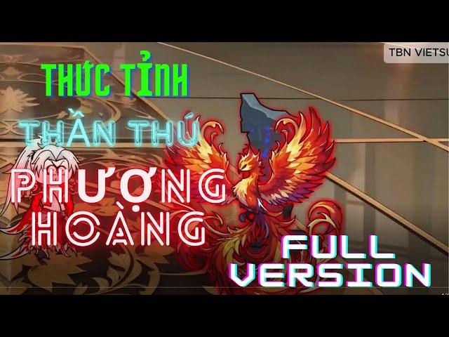 |FULL VERSION| |Thức Tỉnh Thần Thú Phượng Hoàng| |TBN VIETSUB|