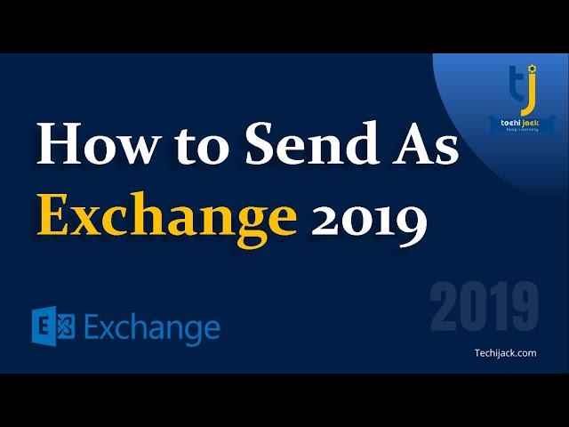 How to Send As  Exchange 2019