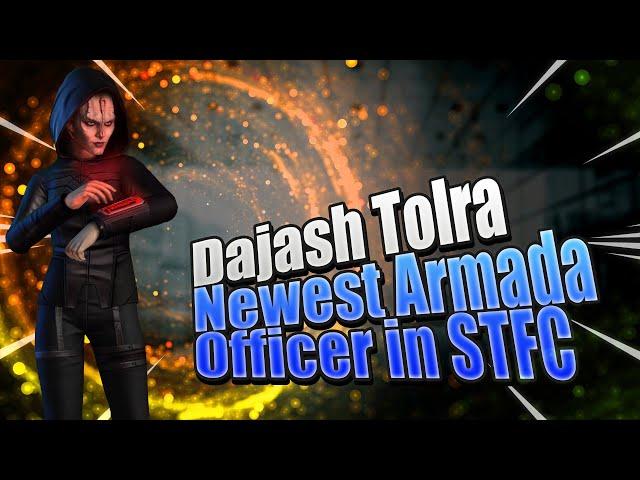 Dajash Tolra | Star Trek Fleet Command's newest armada officer that combines more loot & more shots!