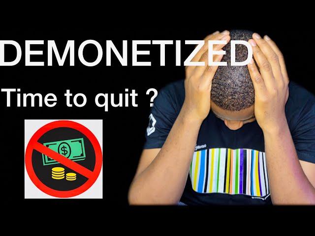 MY CHANNEL GOT DEMONETIZED/ I FEEL LIKE QUITTING!