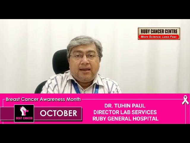 Breast Cancer Awareness | DR. TUHIN PAUL, DIRECTOR LAB SERVICES, RUBY GENERAL HOSPITAL