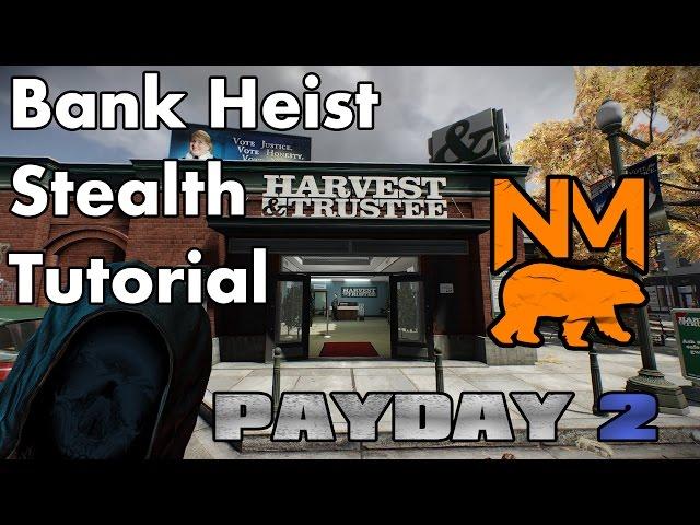 Bank Heist Solo Stealth Guide - PAYDAY 2