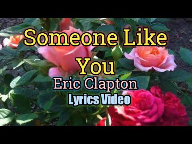 Someone Like You - Eric Clapton (Lyrics Video)