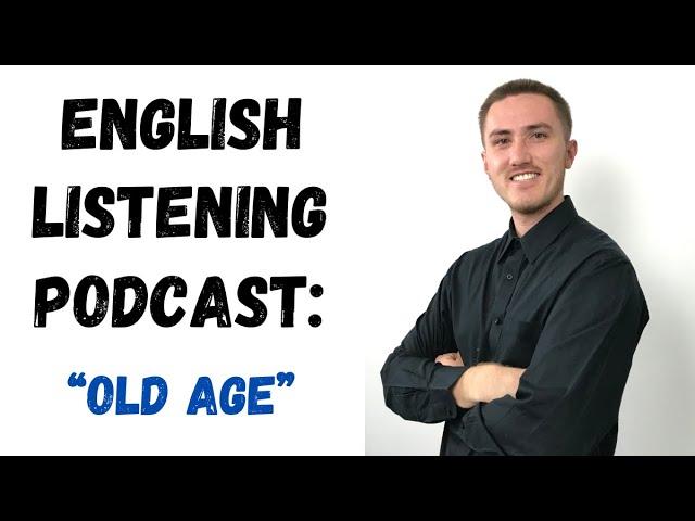 English Listening Practice - Old Age