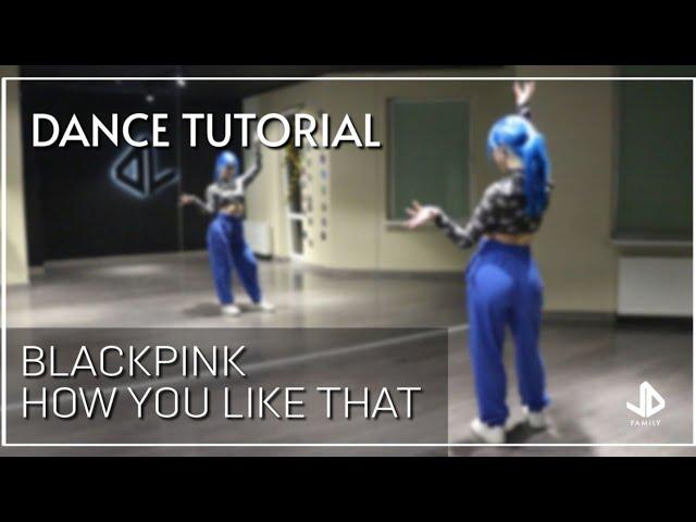 BLACKPINK - HOW YOU LIKE THAT Dance Tutorial Русский Туториал