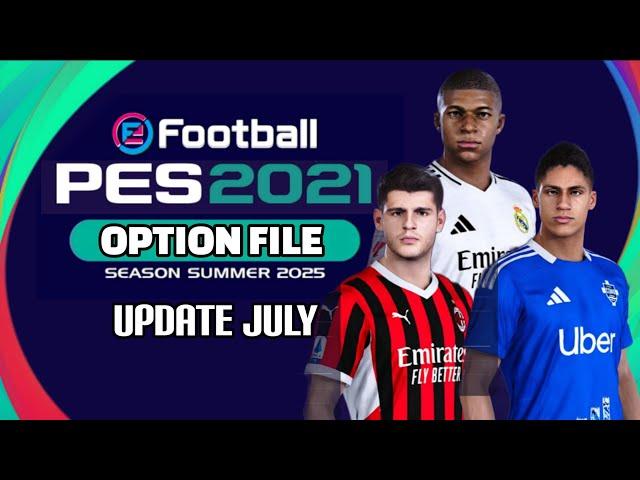 EFOOTBALL PES 2021 - OPTION FILE PES 2021 PS4 UPDATE JULY 2024 SUMMER SEASON