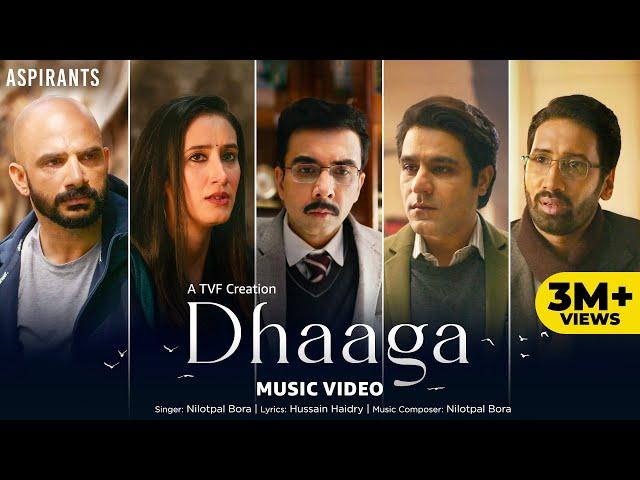 Dhaaga - Official Music Video | TVF's Aspirants | Nilotpal Bora | Hussain Haidry