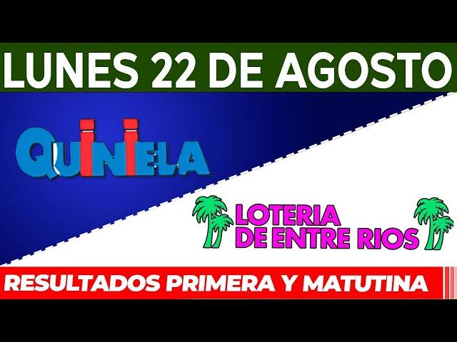 Quinielas Primera y matutina de Córdoba y Entre Ríos, Lunes 22 de Agosto