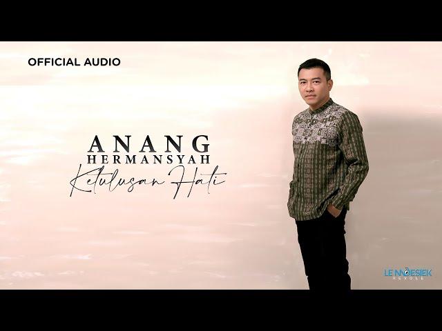 Anang Hermansyah - Ketulusan Hati (Official Audio)