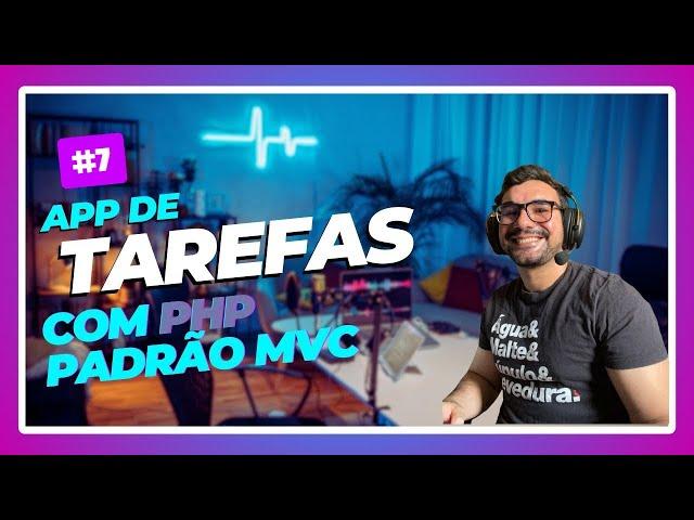 App de Tarefas com PHP e MVC - Criando o Controller (Parte 7) | Do Zero ao Avançado