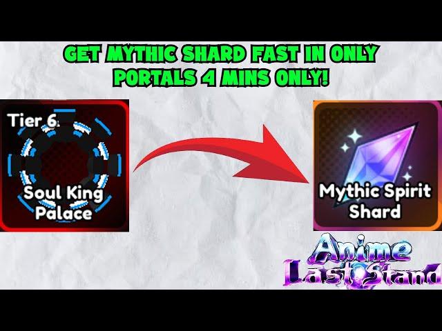 Get Mythic Shards Fast In Only Portals 4 Mins Only (Portal Strat) In Anime Last Stand!