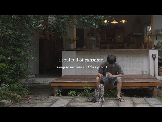 a soul full of sunshine. — (songs to unwind and find peace)