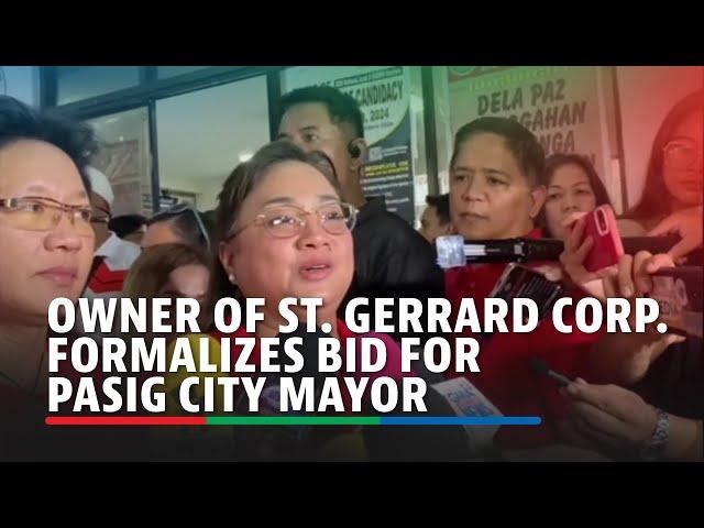 St. Gerrard Corp. boss formalizes bid for Pasig City mayor | ABS-CBN News