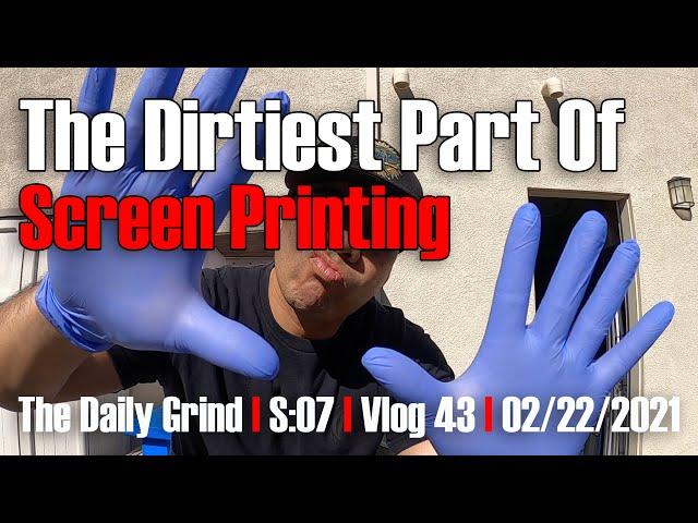 THE DIRTIEST PART OF SCREEN PRINTING : It's Time To Reclaim Some Screens  (S:07/Vlog 043)