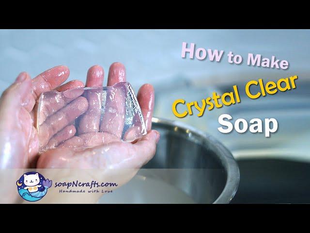 Crystal Clear Transparent Soap -  Part 1 (Detailed Explanation)