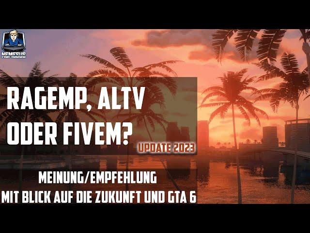 RageMP, AltV oder FiveM? Meine Meinung und Empfehlung mit Blick auf die Zukunft und GTA 6 [Deutsch]