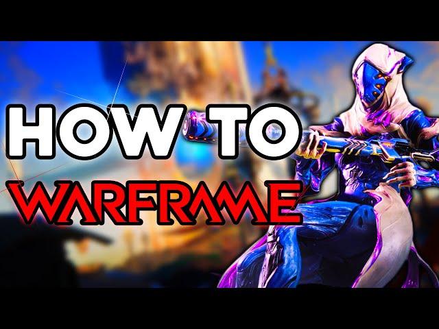 How To Warframe (properly™)