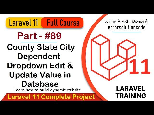 Laravel 11 Full Course | #89 County State City Dependent Dropdown Edit and Update Value in Database